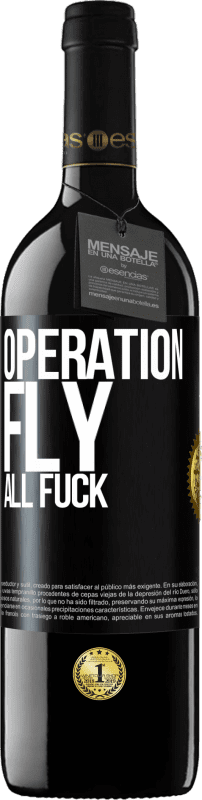 39,95 € | Red Wine RED Edition MBE Reserve Operation fly ... all fuck Black Label. Customizable label Reserve 12 Months Harvest 2015 Tempranillo