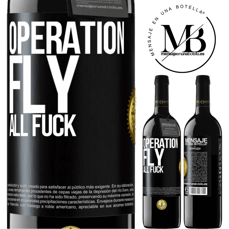 24,95 € Free Shipping | Red Wine RED Edition Crianza 6 Months Operation fly ... all fuck Black Label. Customizable label Aging in oak barrels 6 Months Harvest 2019 Tempranillo