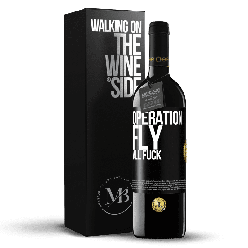 39,95 € Free Shipping | Red Wine RED Edition MBE Reserve Operation fly ... all fuck Black Label. Customizable label Reserve 12 Months Harvest 2016 Tempranillo