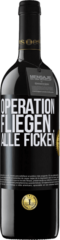 39,95 € | Rotwein RED Ausgabe MBE Reserve Operation fliegen ... alle ficken Schwarzes Etikett. Anpassbares Etikett Reserve 12 Monate Ernte 2016 Tempranillo