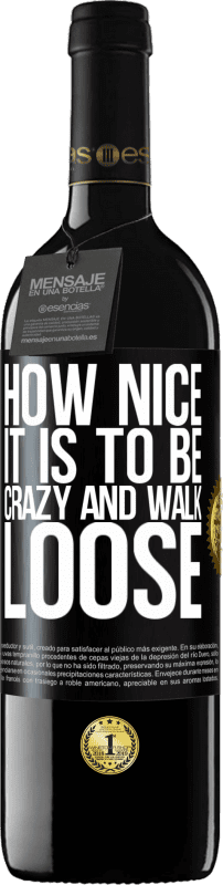 «How nice it is to be crazy and walk loose» RED Edition MBE Reserve