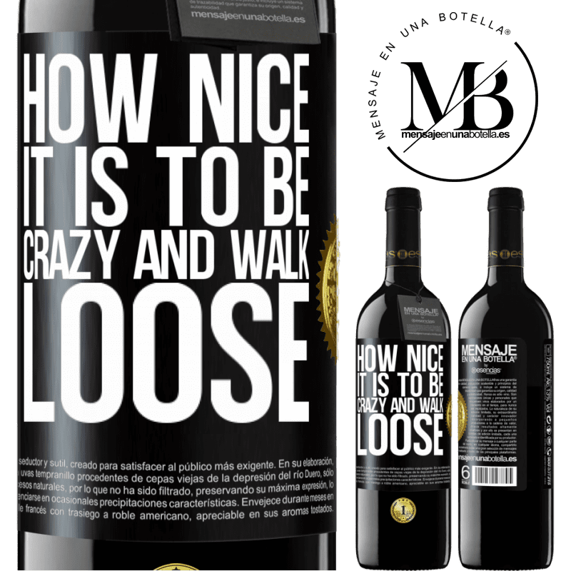 24,95 € Free Shipping | Red Wine RED Edition Crianza 6 Months How nice it is to be crazy and walk loose Black Label. Customizable label Aging in oak barrels 6 Months Harvest 2019 Tempranillo