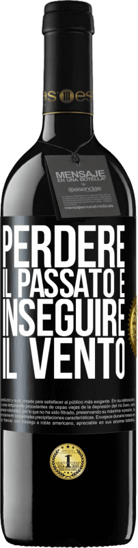39,95 € Spedizione Gratuita | Vino rosso Edizione RED MBE Riserva Perdere il passato è inseguire il vento Etichetta Nera. Etichetta personalizzabile Riserva 12 Mesi Raccogliere 2016 Tempranillo