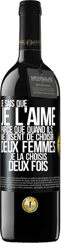 «Je sais que je l'aime parce que quand ils me disent de choisir deux femmes, je la choisis deux fois» Édition RED MBE Réserve