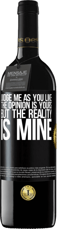 «Judge me as you like. The opinion is yours, but the reality is mine» RED Edition MBE Reserve