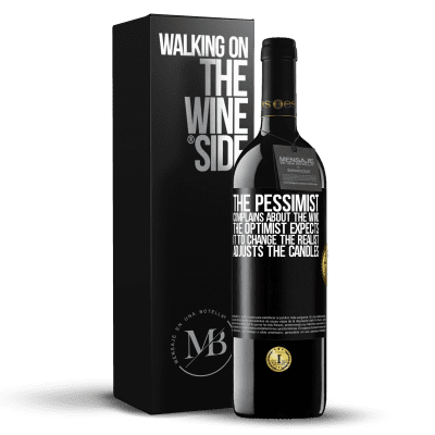 «The pessimist complains about the wind The optimist expects it to change The realist adjusts the candles» RED Edition MBE Reserve