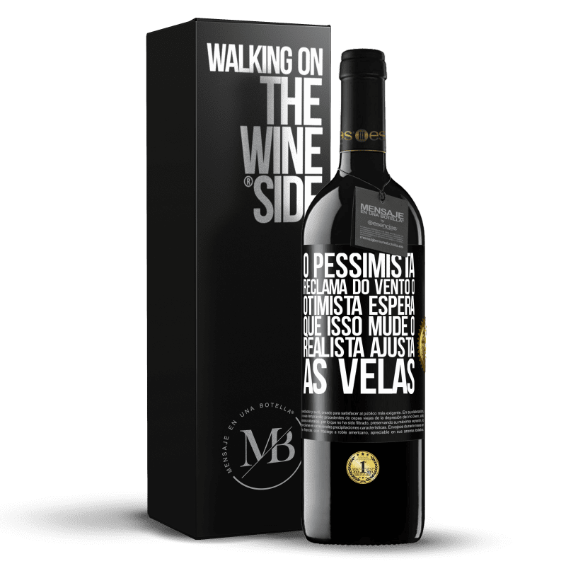 39,95 € Envio grátis | Vinho tinto Edição RED MBE Reserva O pessimista reclama do vento o otimista espera que isso mude o realista ajusta as velas Etiqueta Preta. Etiqueta personalizável Reserva 12 Meses Colheita 2015 Tempranillo