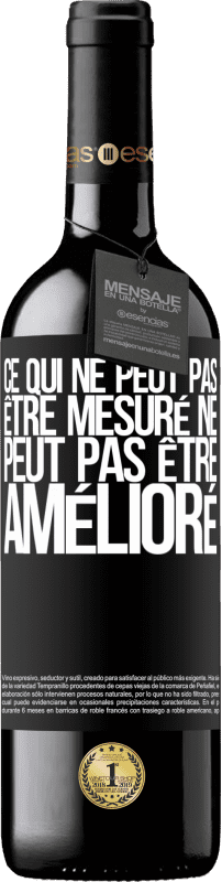 39,95 € Envoi gratuit | Vin rouge Édition RED MBE Réserve Ce qui ne peut pas être mesuré ne peut pas être amélioré Étiquette Noire. Étiquette personnalisable Réserve 12 Mois Récolte 2016 Tempranillo