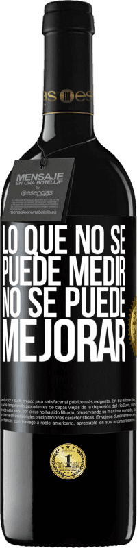 39,95 € Envío gratis | Vino Tinto Edición RED MBE Reserva Lo que no se puede medir, no se puede mejorar Etiqueta Negra. Etiqueta personalizable Reserva 12 Meses Cosecha 2016 Tempranillo