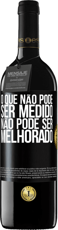 39,95 € | Vinho tinto Edição RED MBE Reserva O que não pode ser medido não pode ser melhorado Etiqueta Preta. Etiqueta personalizável Reserva 12 Meses Colheita 2016 Tempranillo