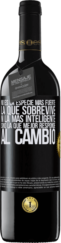 39,95 € Envío gratis | Vino Tinto Edición RED MBE Reserva No es la especie más fuerte la que sobrevive, ni la más inteligente, sino la que mejor responde al cambio Etiqueta Negra. Etiqueta personalizable Reserva 12 Meses Cosecha 2016 Tempranillo