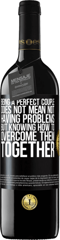 «完璧なカップルであることは、問題を抱えていないという意味ではなく、一緒にそれらを克服する方法を知っている» REDエディション MBE 予約する