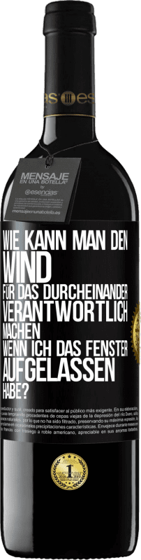 39,95 € | Rotwein RED Ausgabe MBE Reserve Wie kann man den Wind für das Durcheinander verantwortlich machen, wenn ich das Fenster aufgelassen habe? Schwarzes Etikett. Anpassbares Etikett Reserve 12 Monate Ernte 2015 Tempranillo