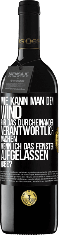 39,95 € | Rotwein RED Ausgabe MBE Reserve Wie kann man den Wind für das Durcheinander verantwortlich machen, wenn ich das Fenster aufgelassen habe? Schwarzes Etikett. Anpassbares Etikett Reserve 12 Monate Ernte 2016 Tempranillo