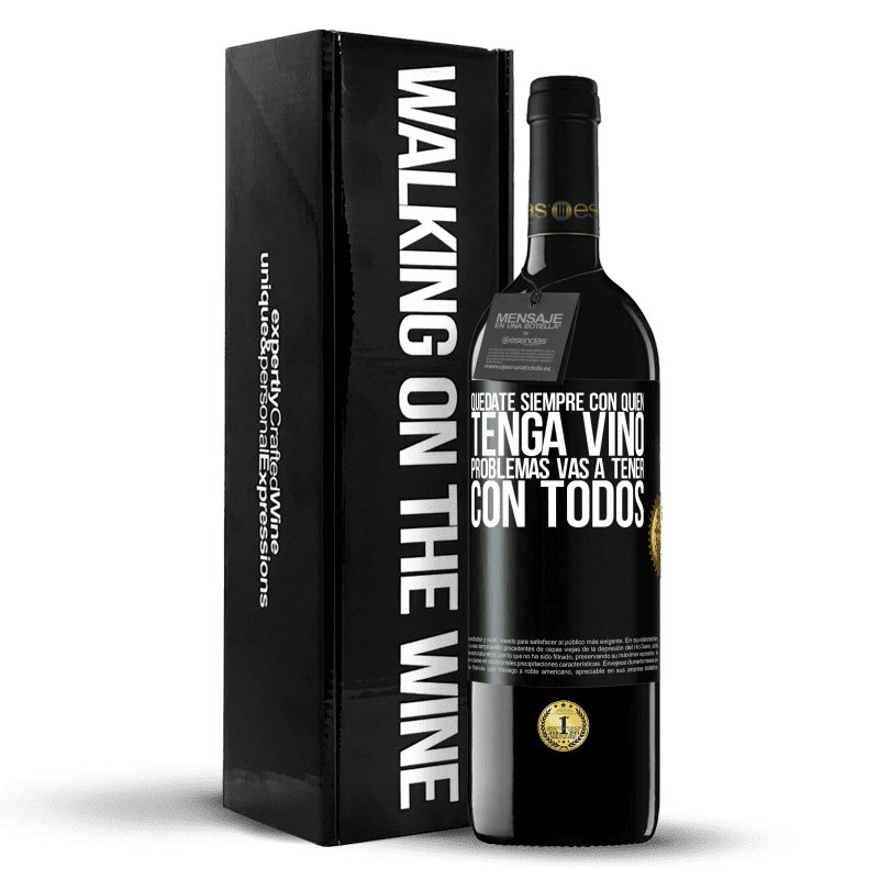 39,95 € Envío gratis | Vino Tinto Edición RED MBE Reserva Quédate siempre con quien tenga vino. Problemas vas a tener con todos Etiqueta Negra. Etiqueta personalizable Reserva 12 Meses Cosecha 2016 Tempranillo