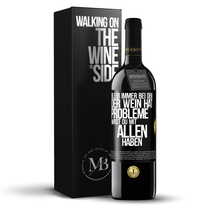 39,95 € Kostenloser Versand | Rotwein RED Ausgabe MBE Reserve Bleib immer bei dem, der Wein hat. Probleme wirst du mit allen haben Schwarzes Etikett. Anpassbares Etikett Reserve 12 Monate Ernte 2016 Tempranillo