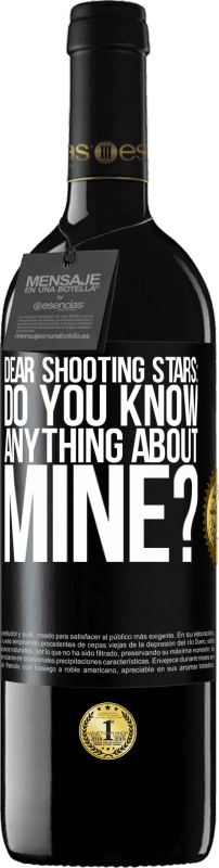 39,95 € Free Shipping | Red Wine RED Edition MBE Reserve Dear shooting stars: do you know anything about mine? Black Label. Customizable label Reserve 12 Months Harvest 2016 Tempranillo