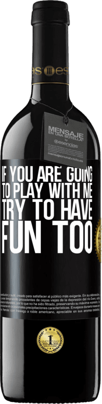 39,95 € | 红酒 RED版 MBE 预订 如果您要和我一起玩，也尝试玩乐 黑标. 可自定义的标签 预订 12 个月 收成 2016 Tempranillo