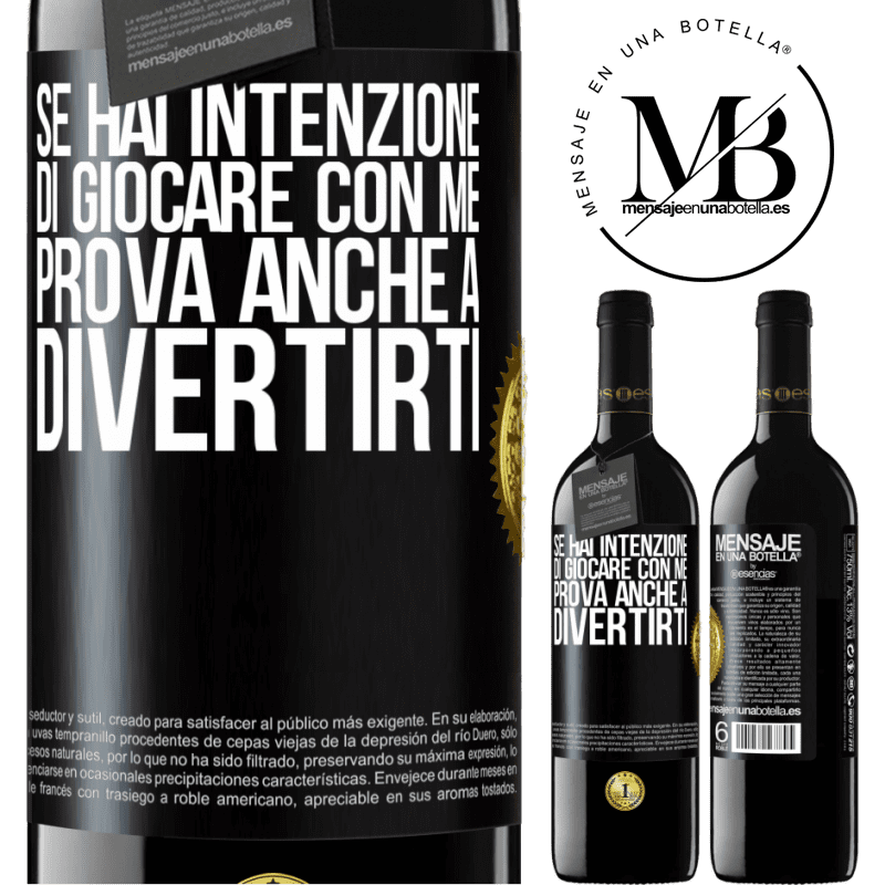 39,95 € Spedizione Gratuita | Vino rosso Edizione RED MBE Riserva Se hai intenzione di giocare con me, prova anche a divertirti Etichetta Nera. Etichetta personalizzabile Riserva 12 Mesi Raccogliere 2015 Tempranillo