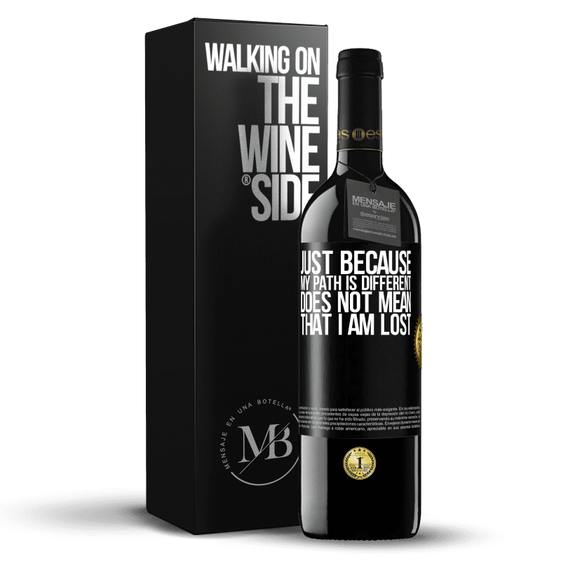 39,95 € Free Shipping | Red Wine RED Edition MBE Reserve Just because my path is different does not mean that I am lost Black Label. Customizable label Reserve 12 Months Harvest 2014 Tempranillo