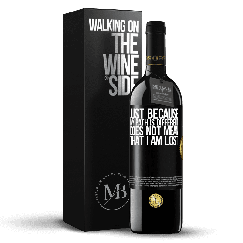 39,95 € Free Shipping | Red Wine RED Edition MBE Reserve Just because my path is different does not mean that I am lost Black Label. Customizable label Reserve 12 Months Harvest 2016 Tempranillo