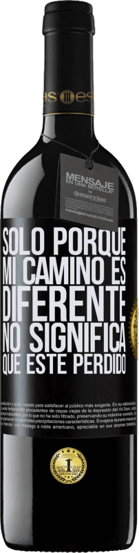 «Sólo porque mi camino es diferente, no significa que esté perdido» Edición RED MBE Reserva