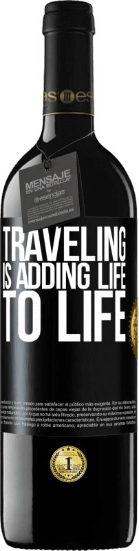 39,95 € | Red Wine RED Edition MBE Reserve Traveling is adding life to life Black Label. Customizable label Reserve 12 Months Harvest 2015 Tempranillo