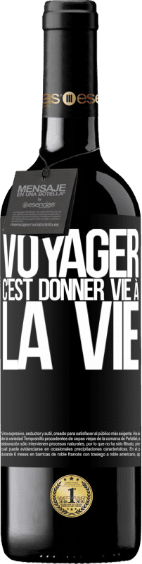 39,95 € | Vin rouge Édition RED MBE Réserve Voyager, c'est donner vie à la vie Étiquette Noire. Étiquette personnalisable Réserve 12 Mois Récolte 2015 Tempranillo