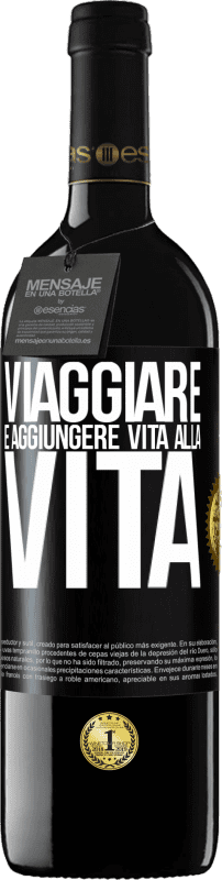 39,95 € | Vino rosso Edizione RED MBE Riserva Viaggiare è aggiungere vita alla vita Etichetta Nera. Etichetta personalizzabile Riserva 12 Mesi Raccogliere 2015 Tempranillo