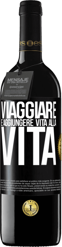 39,95 € Spedizione Gratuita | Vino rosso Edizione RED MBE Riserva Viaggiare è aggiungere vita alla vita Etichetta Nera. Etichetta personalizzabile Riserva 12 Mesi Raccogliere 2016 Tempranillo