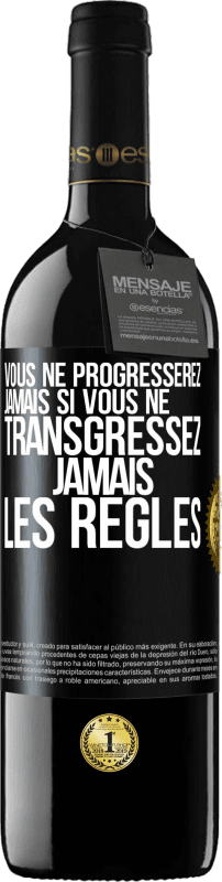 39,95 € Envoi gratuit | Vin rouge Édition RED MBE Réserve Vous ne progresserez jamais si vous ne transgressez jamais les règles Étiquette Noire. Étiquette personnalisable Réserve 12 Mois Récolte 2016 Tempranillo