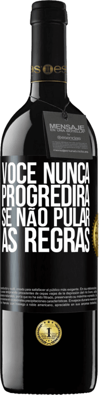 39,95 € | Vinho tinto Edição RED MBE Reserva Você nunca progredirá se não pular as regras Etiqueta Preta. Etiqueta personalizável Reserva 12 Meses Colheita 2015 Tempranillo