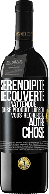 «Sérendipité. Découverte inattendue qui se produit lorsque vous recherchez autre chose» Édition RED MBE Réserve