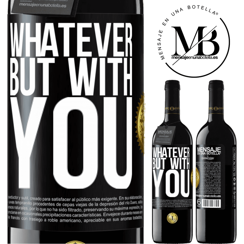 39,95 € Free Shipping | Red Wine RED Edition MBE Reserve Whatever but with you Black Label. Customizable label Reserve 12 Months Harvest 2015 Tempranillo