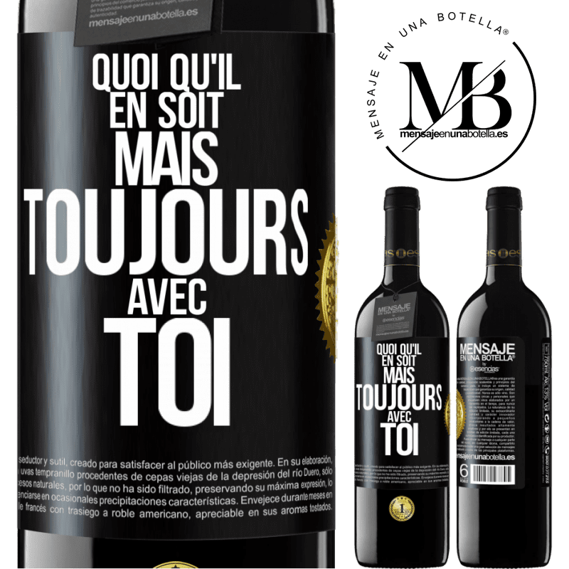 39,95 € Envoi gratuit | Vin rouge Édition RED MBE Réserve Quoi qu'il en soit, mais toujours avec toi Étiquette Noire. Étiquette personnalisable Réserve 12 Mois Récolte 2015 Tempranillo