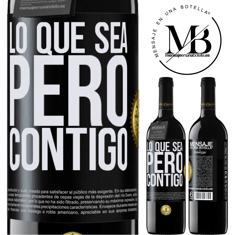 39,95 € Envío gratis | Vino Tinto Edición RED MBE Reserva Lo que sea, pero contigo Etiqueta Negra. Etiqueta personalizable Reserva 12 Meses Cosecha 2015 Tempranillo