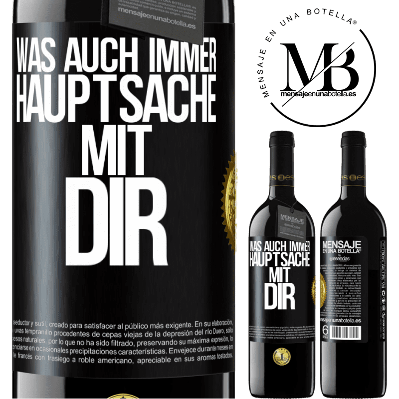 39,95 € Kostenloser Versand | Rotwein RED Ausgabe MBE Reserve Was auch immer, Hauptsache mit dir Schwarzes Etikett. Anpassbares Etikett Reserve 12 Monate Ernte 2015 Tempranillo
