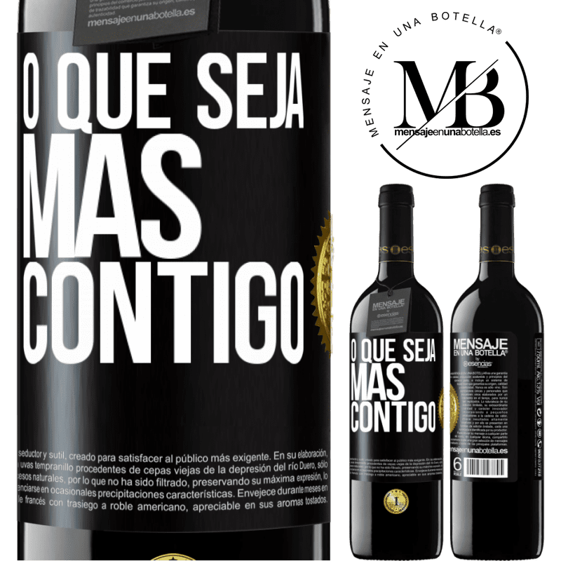 39,95 € Envio grátis | Vinho tinto Edição RED MBE Reserva O que seja mas contigo Etiqueta Preta. Etiqueta personalizável Reserva 12 Meses Colheita 2015 Tempranillo