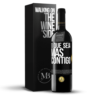 «O que seja mas contigo» Edição RED MBE Reserva