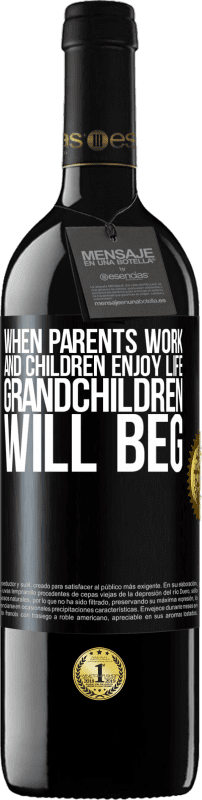 39,95 € 送料無料 | 赤ワイン REDエディション MBE 予約する 両親が働き、子どもたちが人生を楽しむとき、孫たちは懇願するだろう ブラックラベル. カスタマイズ可能なラベル 予約する 12 月 収穫 2014 Tempranillo