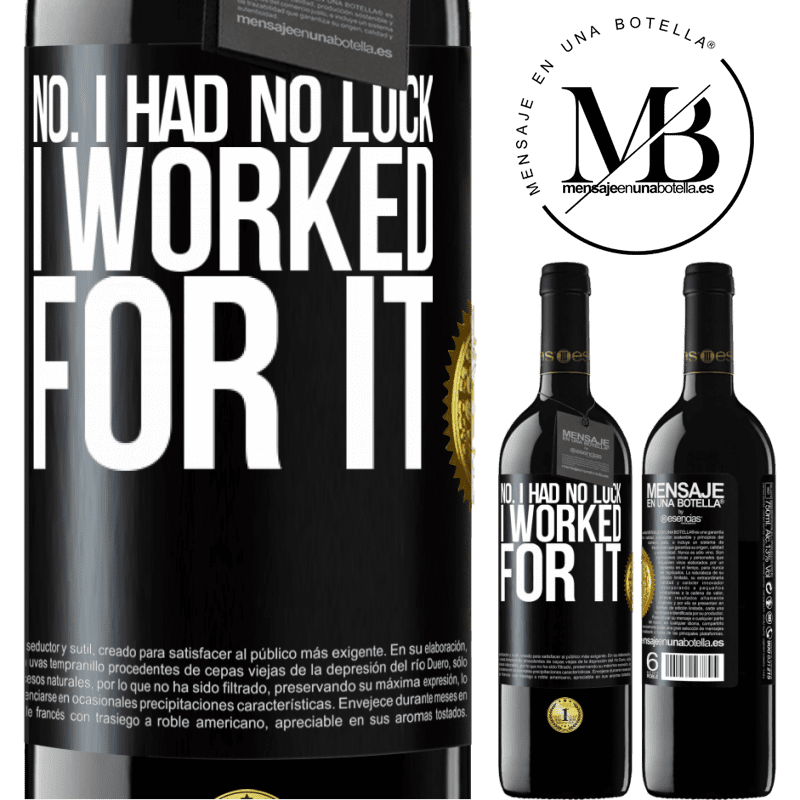 39,95 € Free Shipping | Red Wine RED Edition MBE Reserve No. I had no luck, I worked for it Black Label. Customizable label Reserve 12 Months Harvest 2015 Tempranillo
