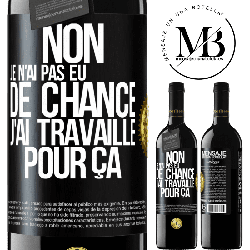 39,95 € Envoi gratuit | Vin rouge Édition RED MBE Réserve Non, je n'ai pas eu de chance, j'ai travaillé pour ça Étiquette Noire. Étiquette personnalisable Réserve 12 Mois Récolte 2015 Tempranillo