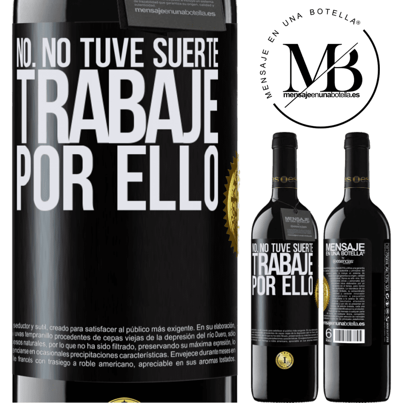 39,95 € Envío gratis | Vino Tinto Edición RED MBE Reserva No. No tuve suerte, trabajé por ello Etiqueta Negra. Etiqueta personalizable Reserva 12 Meses Cosecha 2015 Tempranillo