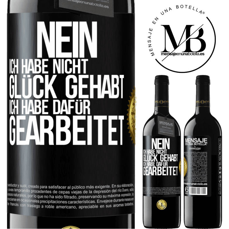 39,95 € Kostenloser Versand | Rotwein RED Ausgabe MBE Reserve Nein, ich habe nicht Glück gehabt. Ich habe dafür gearbeitet Schwarzes Etikett. Anpassbares Etikett Reserve 12 Monate Ernte 2015 Tempranillo