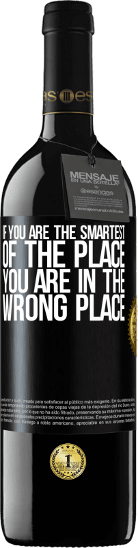 39,95 € | 红酒 RED版 MBE 预订 如果您是最聪明的地方，那您选错地方了 黑标. 可自定义的标签 预订 12 个月 收成 2016 Tempranillo