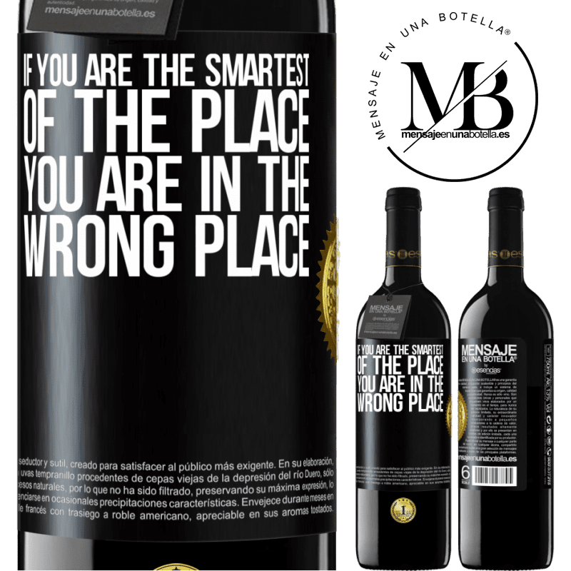 39,95 € Free Shipping | Red Wine RED Edition MBE Reserve If you are the smartest of the place, you are in the wrong place Black Label. Customizable label Reserve 12 Months Harvest 2016 Tempranillo