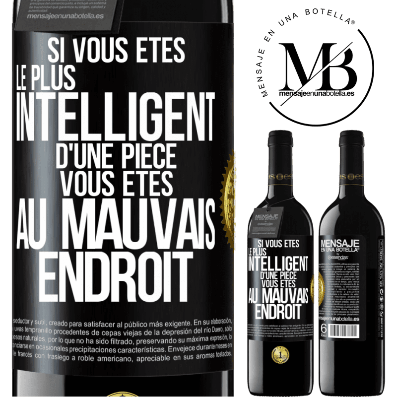 39,95 € Envoi gratuit | Vin rouge Édition RED MBE Réserve Si vous êtes le plus intelligent d'une pièce, vous êtes au mauvais endroit Étiquette Noire. Étiquette personnalisable Réserve 12 Mois Récolte 2016 Tempranillo