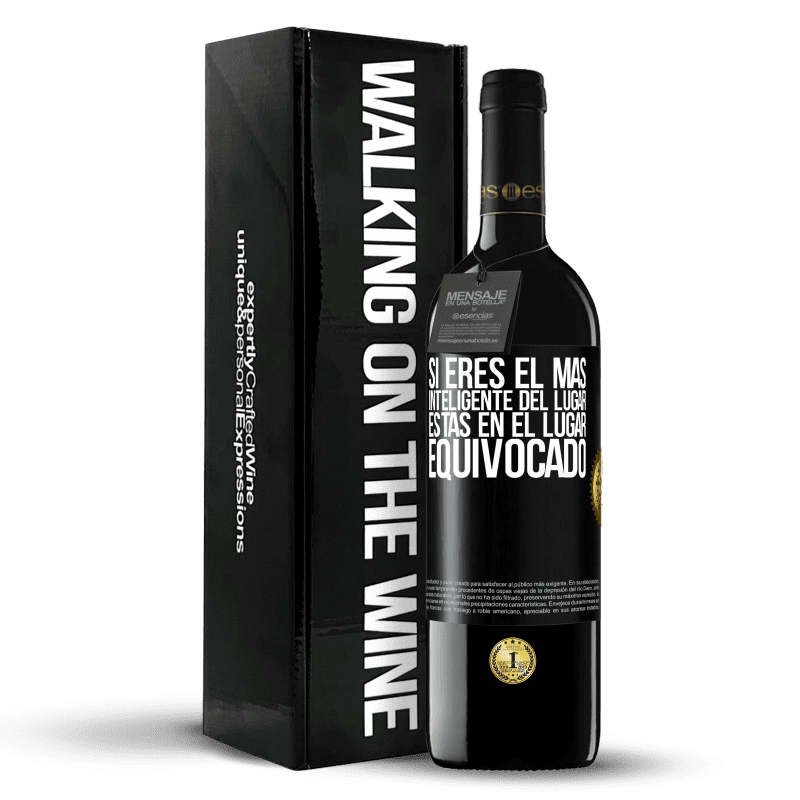 39,95 € Envío gratis | Vino Tinto Edición RED MBE Reserva Si eres el más inteligente del lugar, estás en el lugar equivocado Etiqueta Negra. Etiqueta personalizable Reserva 12 Meses Cosecha 2015 Tempranillo