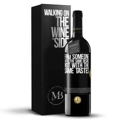 «Find someone with the same desire, not with the same tastes» RED Edition MBE Reserve