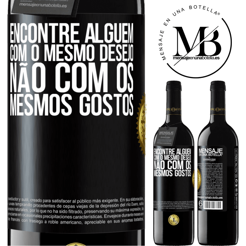 39,95 € Envio grátis | Vinho tinto Edição RED MBE Reserva Encontre alguém com o mesmo desejo, não com os mesmos gostos Etiqueta Preta. Etiqueta personalizável Reserva 12 Meses Colheita 2016 Tempranillo